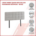 Load image into Gallery viewer, Linen Fabric Queen Bed Deluxe Headboard Bedhead - Beige