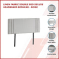 Load image into Gallery viewer, Linen Fabric Double Bed Deluxe Headboard Bedhead - Beige