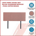 Load image into Gallery viewer, Linen Fabric Double Bed Deluxe Headboard Bedhead - Pearl Copper Brown