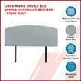 Load image into Gallery viewer, Linen Fabric Double Bed Curved Headboard Bedhead - Stone Grey