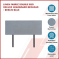 Load image into Gallery viewer, Linen Fabric Double Bed Deluxe Headboard Bedhead - Berlin Blue
