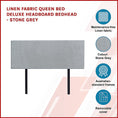 Load image into Gallery viewer, Linen Fabric Queen Bed Deluxe Headboard Bedhead - Stone Grey
