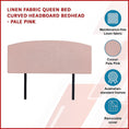 Load image into Gallery viewer, Linen Fabric Queen Bed Curved Headboard Bedhead - Pale Pink
