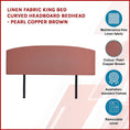 Load image into Gallery viewer, Linen Fabric King Bed Curved Headboard Bedhead - Pearl Copper Brown
